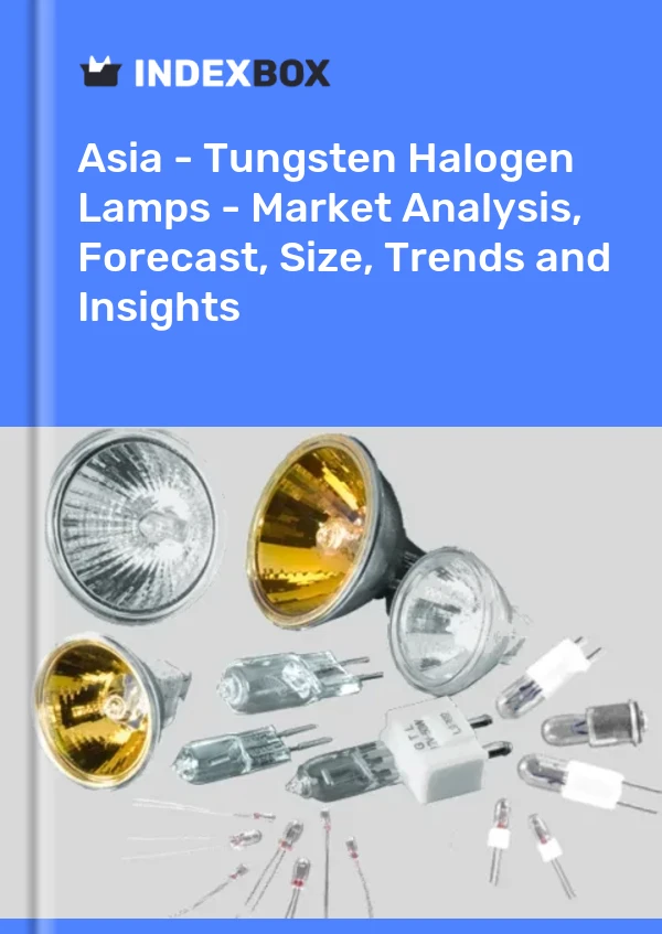 Report Asia - Tungsten Halogen Lamps - Market Analysis, Forecast, Size, Trends and Insights for 499$