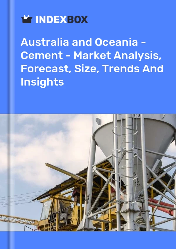 Bildiri Avustralya ve Okyanusya - Çimento - Pazar Analizi, Tahmin, Boyut, Eğilimler ve Öngörüler for 499$