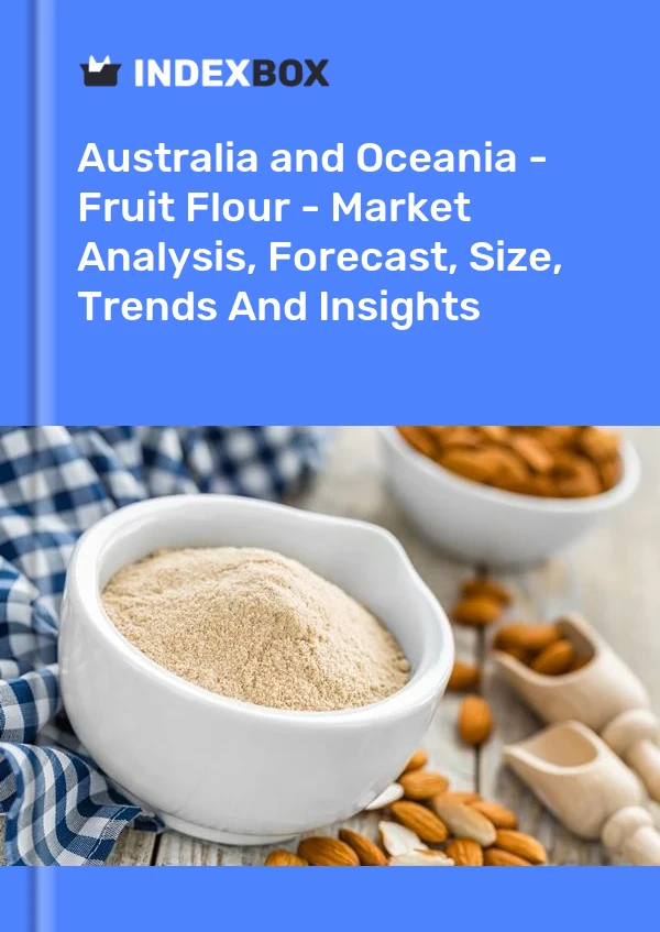 Report Australia and Oceania - Fruit Flour - Market Analysis, Forecast, Size, Trends and Insights for 499$