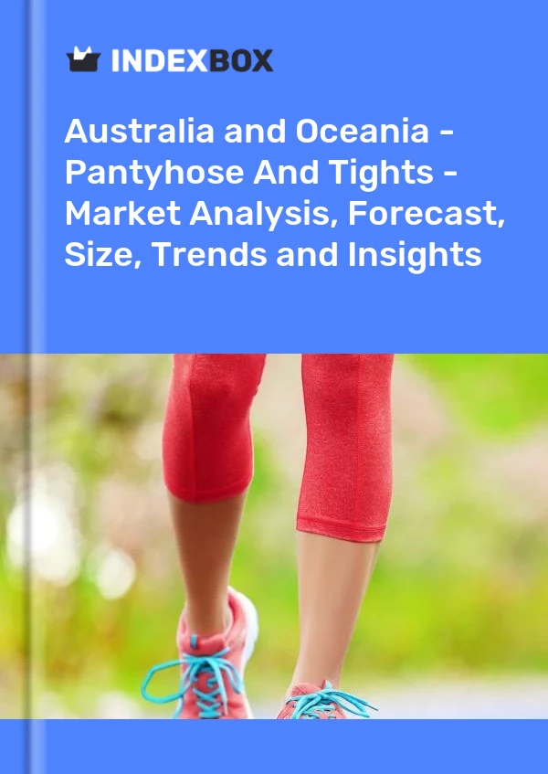Report Australia and Oceania - Pantyhose and Tights - Market Analysis, Forecast, Size, Trends and Insights for 499$