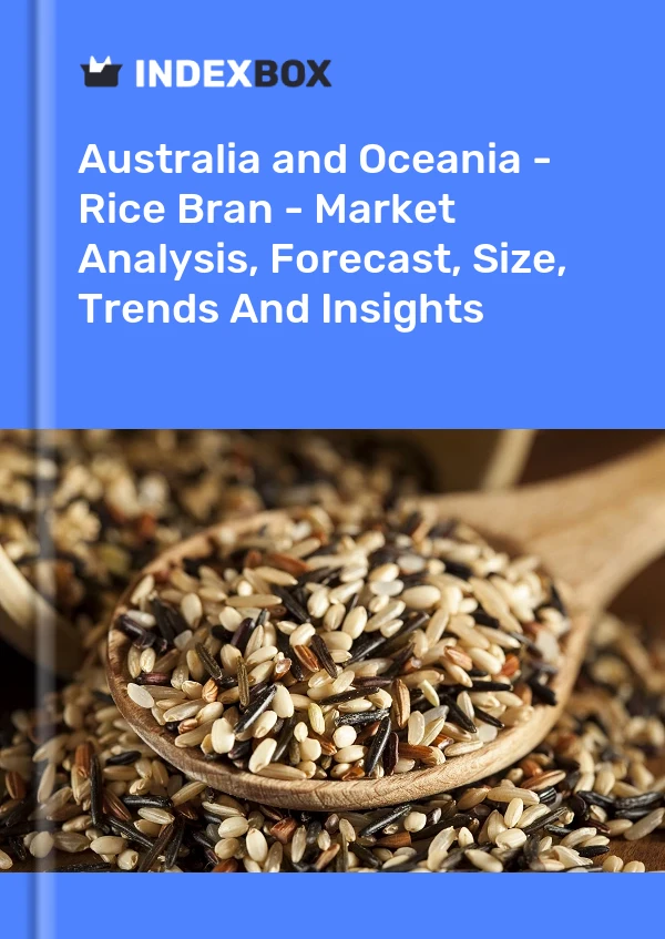 Bildiri Avustralya ve Okyanusya - Pirinç Kepeği - Pazar Analizi, Tahmin, Boyut, Eğilimler ve Öngörüler for 499$