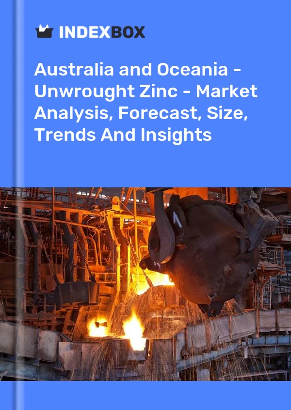 Report Australia and Oceania - Unwrought Zinc - Market Analysis, Forecast, Size, Trends and Insights for 499$