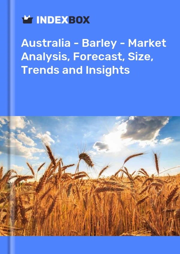 Avustralya - Arpa - Pazar Analizi, Tahmini, Büyüklüğü, Eğilimler ve Öngörüler