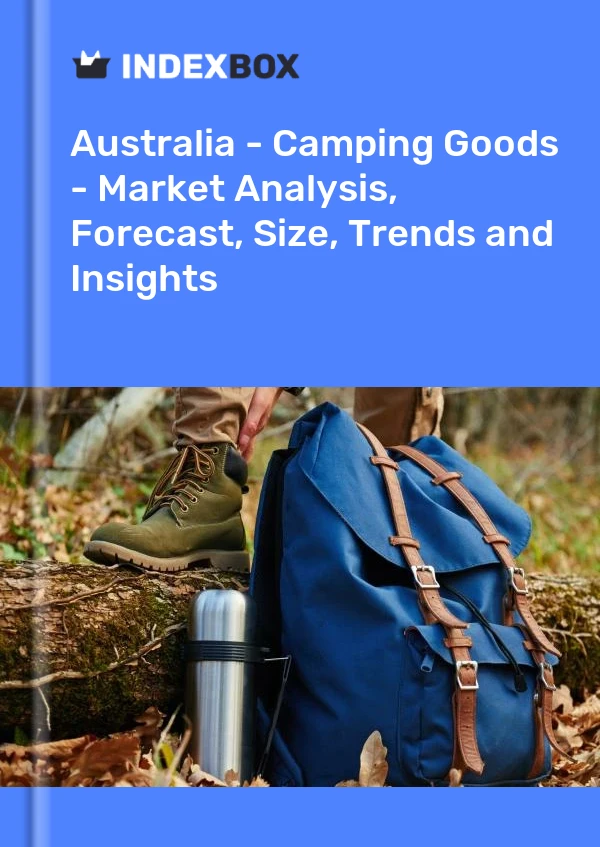 Report Australia - Camping Goods - Market Analysis, Forecast, Size, Trends and Insights for 499$