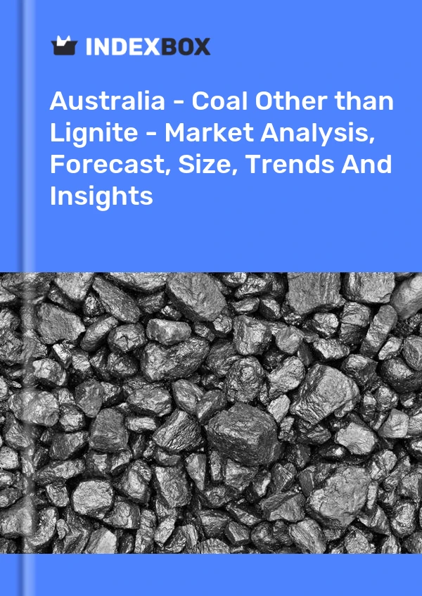 Australia - Coal Other than Lignite - Market Analysis, Forecast, Size, Trends And Insights