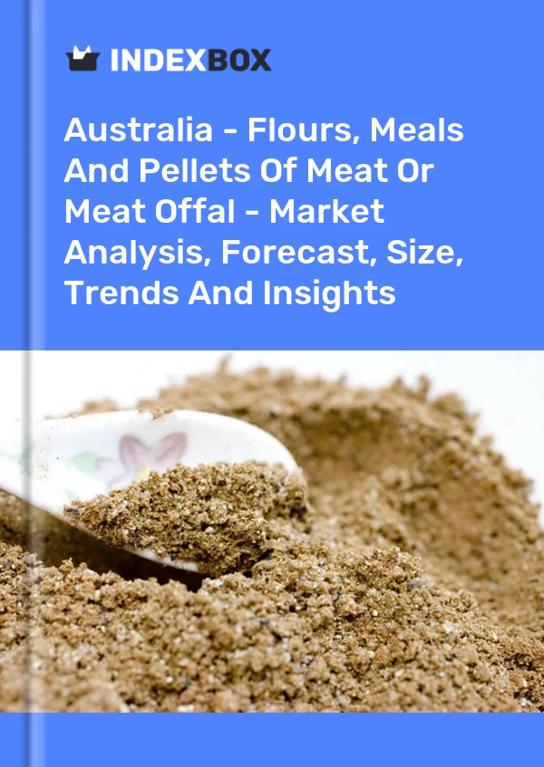 Report Australia - Flours, Meals and Pellets of Meat or Meat Offal - Market Analysis, Forecast, Size, Trends and Insights for 499$