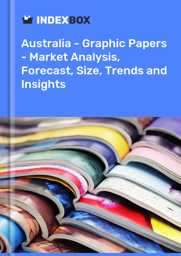 Australia - Graphic Papers - Market Analysis, Forecast, Size, Trends and Insights