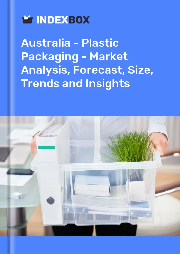 Bildiri Avustralya - Plastik Ambalaj - Pazar Analizi, Tahmin, Boyut, Eğilimler ve Öngörüler for 499$