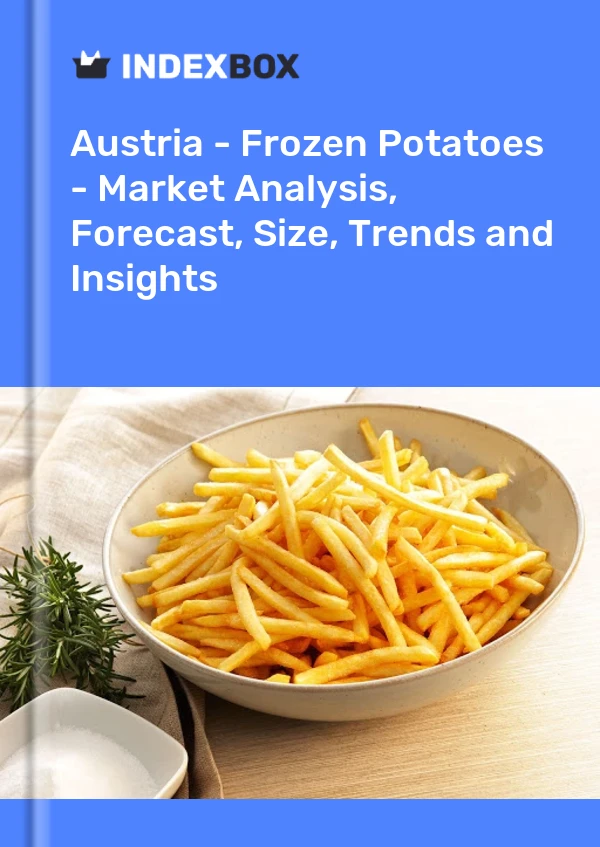 Austria - Frozen Potatoes - Market Analysis, Forecast, Size, Trends and Insights