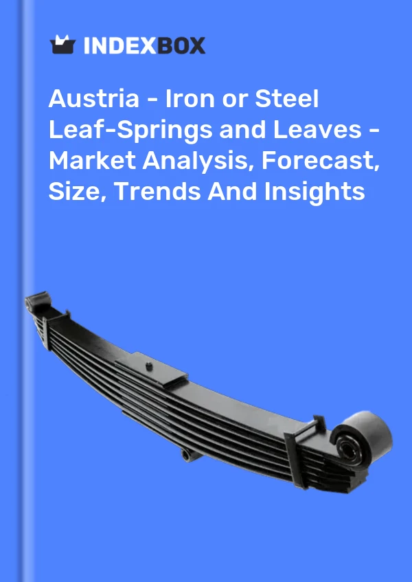 Report Austria - Iron or Steel Leaf-Springs and Leaves - Market Analysis, Forecast, Size, Trends and Insights for 499$