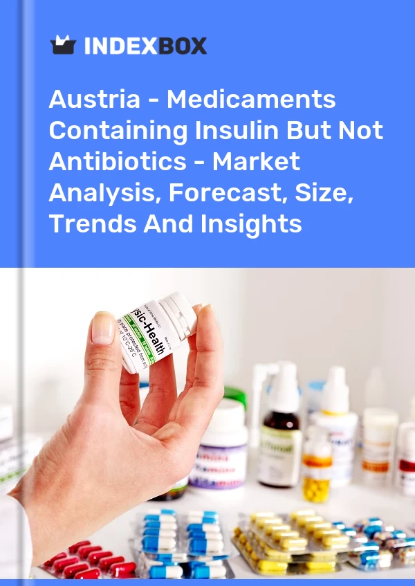 Report Austria - Medicaments Containing Insulin But not Antibiotics - Market Analysis, Forecast, Size, Trends and Insights for 499$