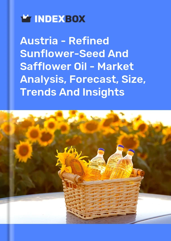 Report Austria - Refined Sunflower-Seed and Safflower Oil - Market Analysis, Forecast, Size, Trends and Insights for 499$