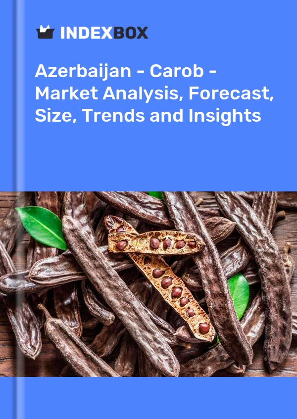 Azerbaijan - Carob - Market Analysis, Forecast, Size, Trends and Insights