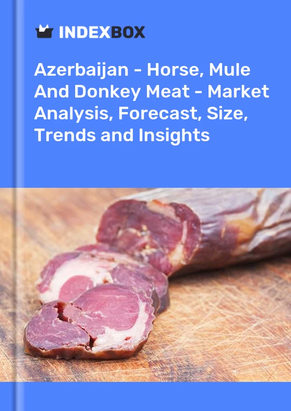 Report Azerbaijan - Horse, Mule and Donkey Meat - Market Analysis, Forecast, Size, Trends and Insights for 499$