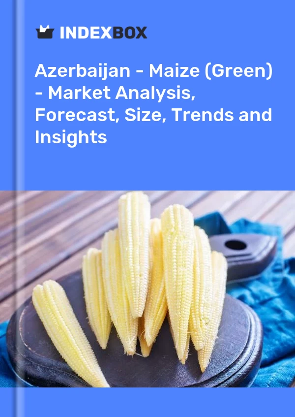 Report Azerbaijan - Maize (Green) - Market Analysis, Forecast, Size, Trends and Insights for 499$