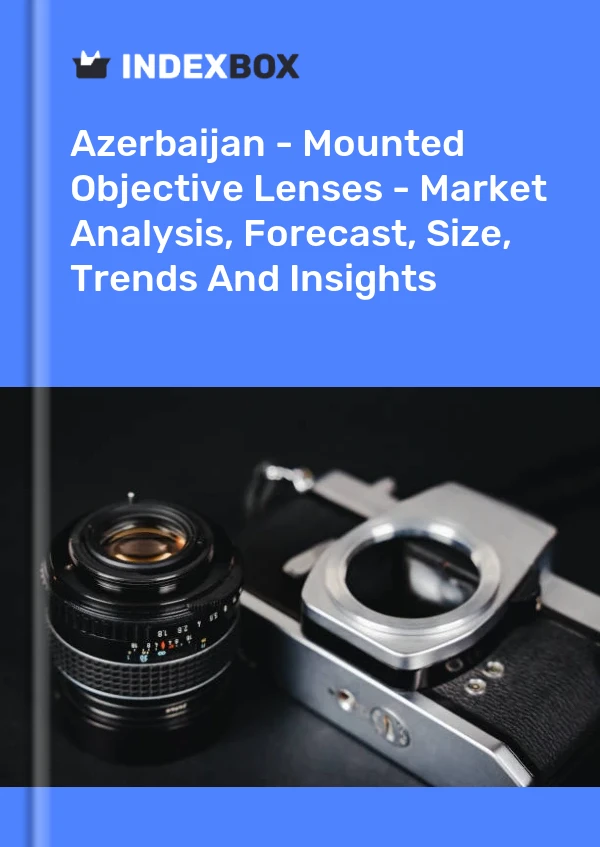 Azerbaijan - Mounted Objective Lenses - Market Analysis, Forecast, Size, Trends And Insights