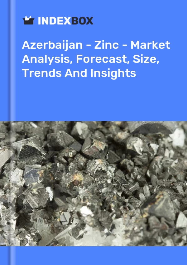 Report Azerbaijan - Zinc - Market Analysis, Forecast, Size, Trends and Insights for 499$