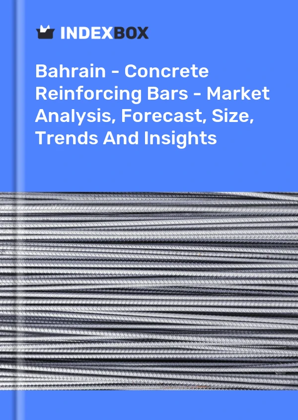 Report Bahrain - Concrete Reinforcing Bars - Market Analysis, Forecast, Size, Trends and Insights for 499$