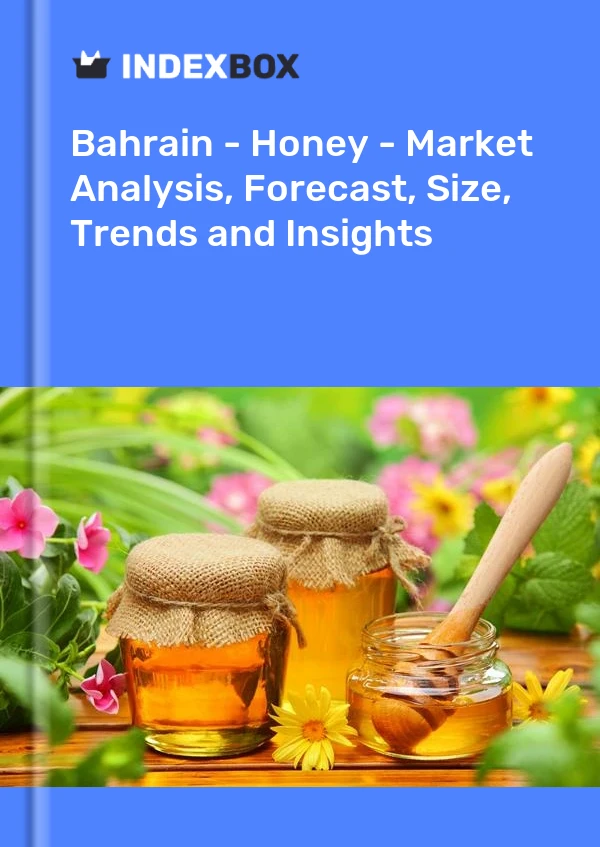Report Bahrain - Honey - Market Analysis, Forecast, Size, Trends and Insights for 499$