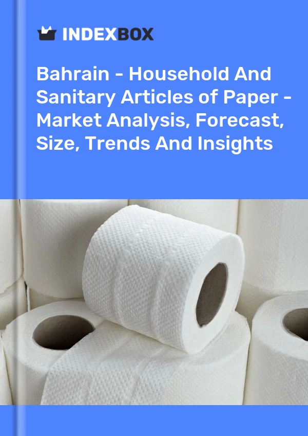 Bahrain - Household And Sanitary Articles of Paper - Market Analysis, Forecast, Size, Trends And Insights