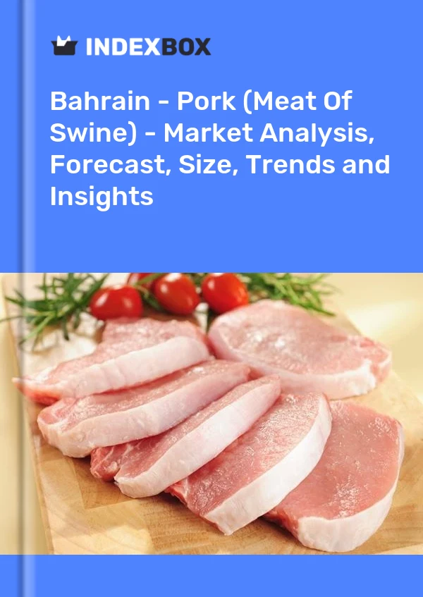 Report Bahrain - Pork (Meat of Swine) - Market Analysis, Forecast, Size, Trends and Insights for 499$