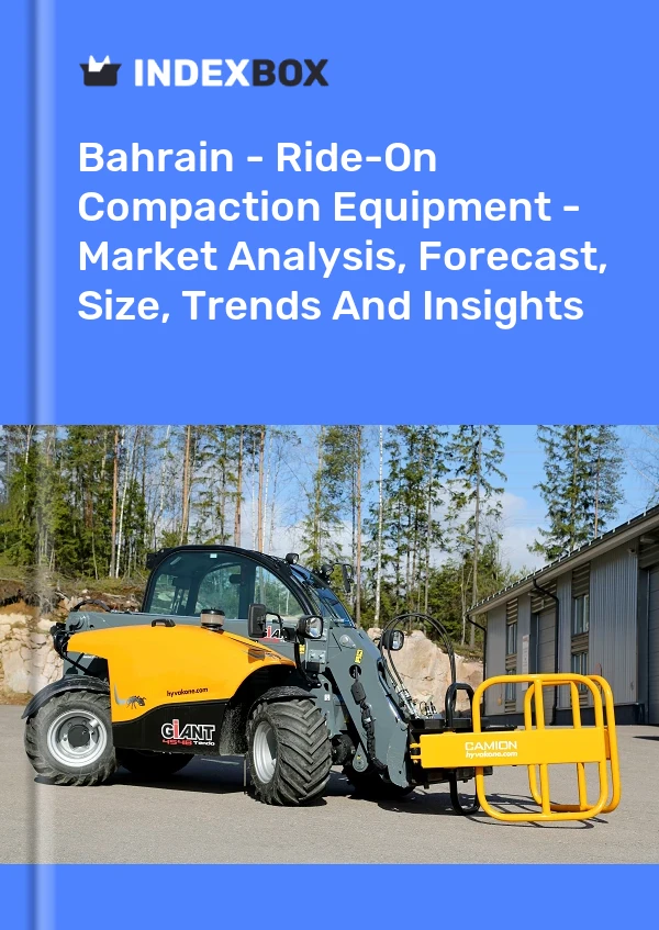 Bahrain - Ride-On Compaction Equipment - Market Analysis, Forecast, Size, Trends And Insights