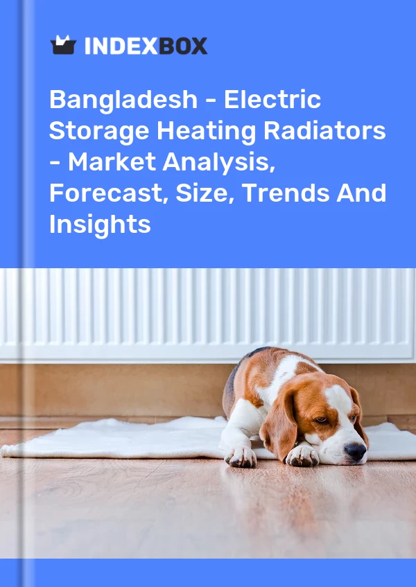 Bildiri Bangladeş - Elektrikli Depolama Isıtma Radyatörleri - Pazar Analizi, Tahmin, Boyut, Eğilimler ve Öngörüler for 499$