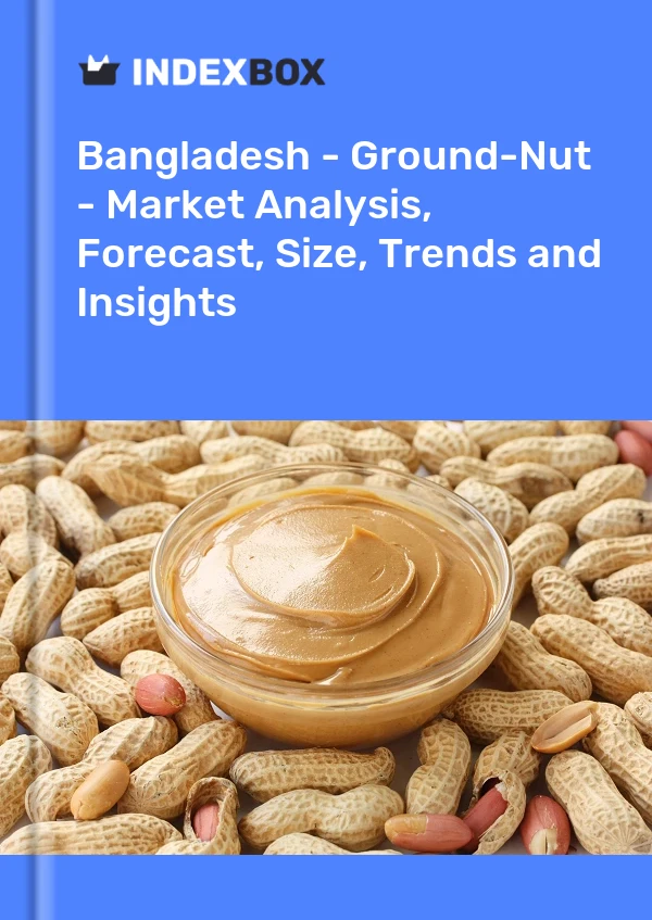 Report Bangladesh - Ground-Nut - Market Analysis, Forecast, Size, Trends and Insights for 499$