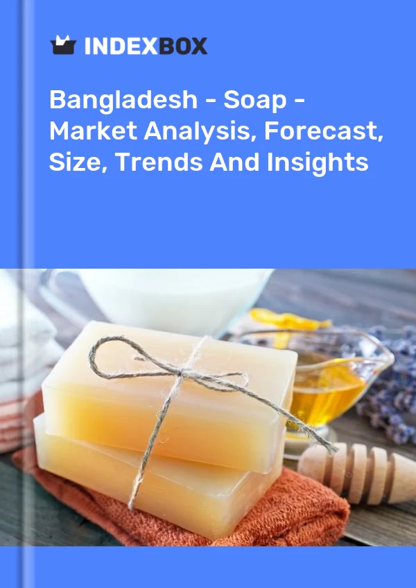 Bildiri Bangladeş - Sabun - Pazar Analizi, Tahmin, Boyut, Eğilimler ve Öngörüler for 499$