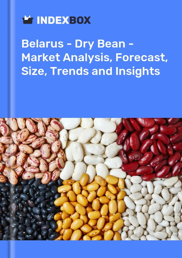 Report Belarus - Dry Bean - Market Analysis, Forecast, Size, Trends and Insights for 499$