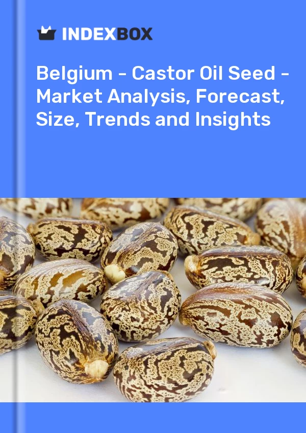 Belgium - Castor Oil Seed - Market Analysis, Forecast, Size, Trends and Insights