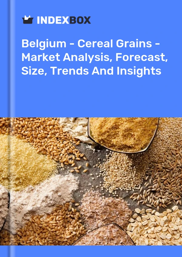 Bildiri Belçika - Tahıl Tahılları - Pazar Analizi, Tahmin, Boyut, Eğilimler ve Öngörüler for 499$