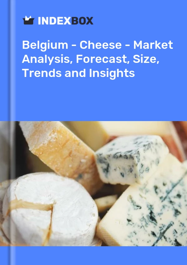 Bildiri Belçika - Peynir - Pazar Analizi, Tahmin, Boyut, Eğilimler ve Öngörüler for 499$