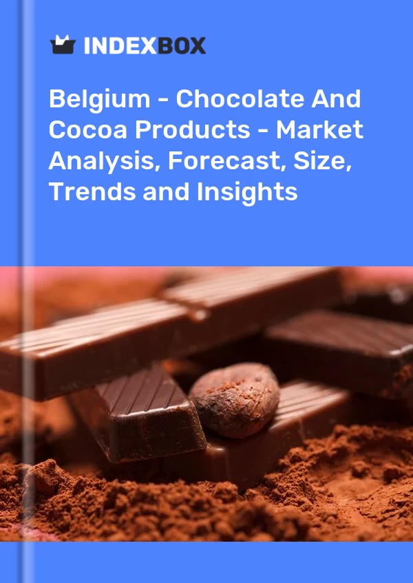Bildiri Belçika - Çikolata ve Kakao Ürünleri - Pazar Analizi, Tahmin, Boyut, Eğilimler ve Öngörüler for 499$