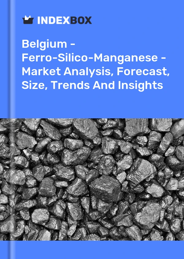 Report Belgium - Ferro-Silico-Manganese - Market Analysis, Forecast, Size, Trends and Insights for 499$