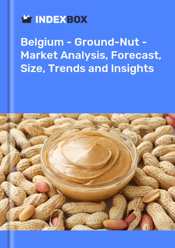 Belgium - Ground-Nut - Market Analysis, Forecast, Size, Trends and Insights