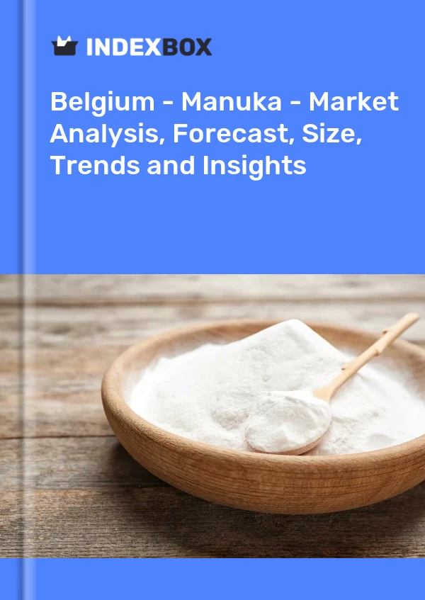 Belgium - Manuka - Market Analysis, Forecast, Size, Trends and Insights