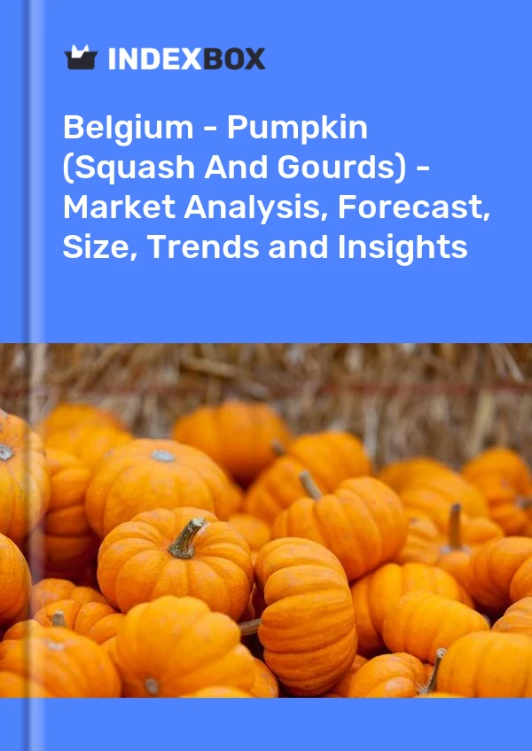 Report Belgium - Pumpkin (Squash and Gourds) - Market Analysis, Forecast, Size, Trends and Insights for 499$