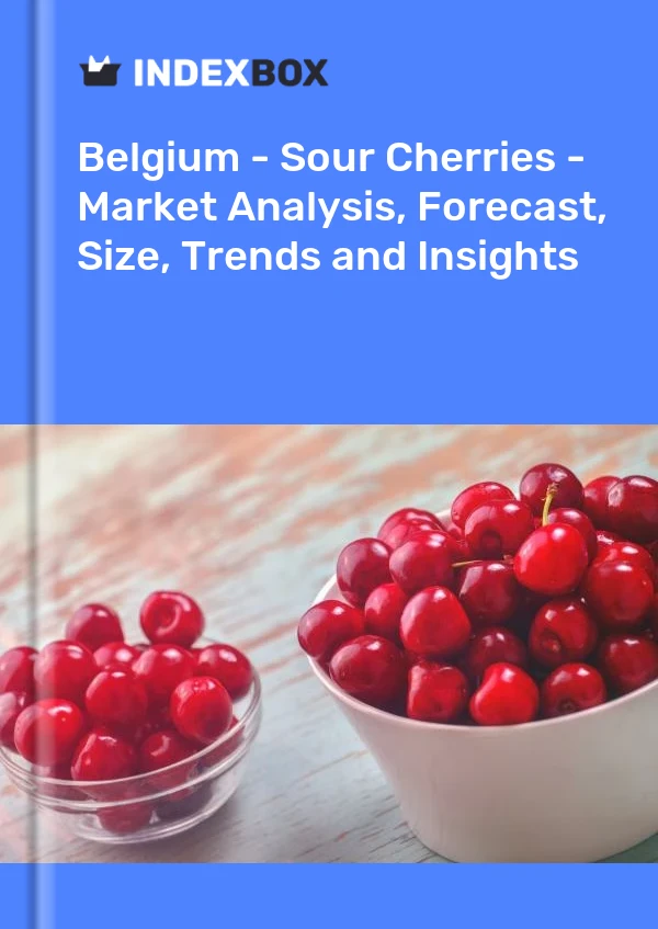 Belgium - Sour Cherries - Market Analysis, Forecast, Size, Trends and Insights
