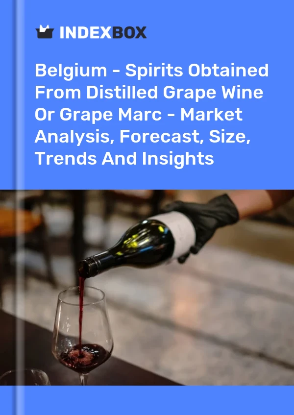 Bildiri Belçika - Damıtılmış Üzüm Şarabından veya Üzüm Marcından Elde Edilen Alkollü İçkiler - Pazar Analizi, Tahmin, Boyut, Eğilimler ve Öngörüler for 499$