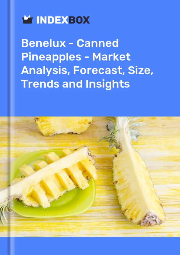Report Benelux - Canned Pineapples - Market Analysis, Forecast, Size, Trends and Insights for 499$