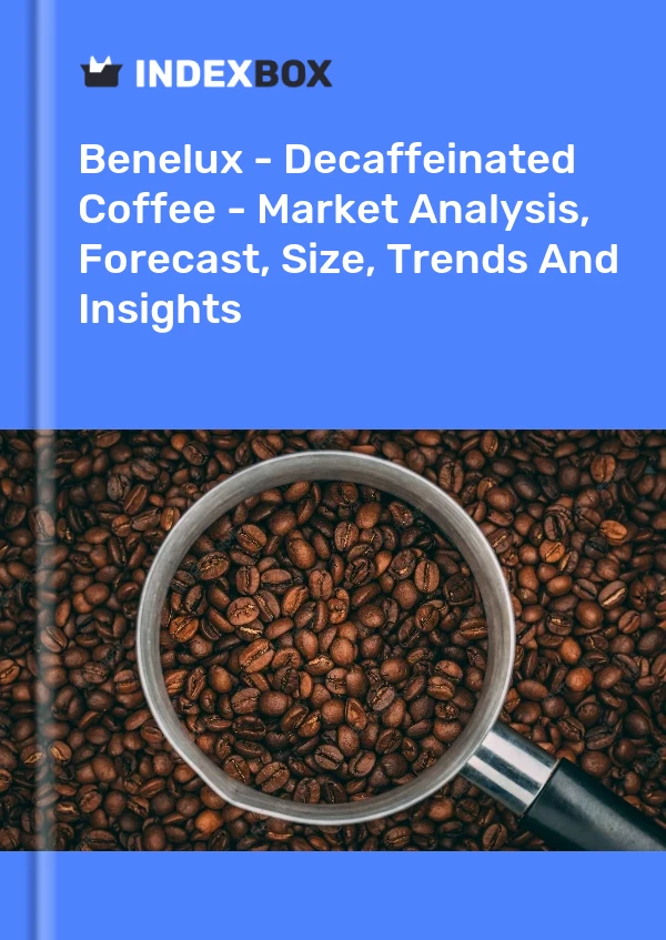 Report Benelux - Decaffeinated Coffee - Market Analysis, Forecast, Size, Trends and Insights for 499$
