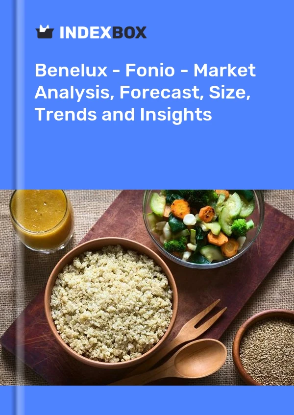 Report Benelux - Fonio - Market Analysis, Forecast, Size, Trends and Insights for 499$