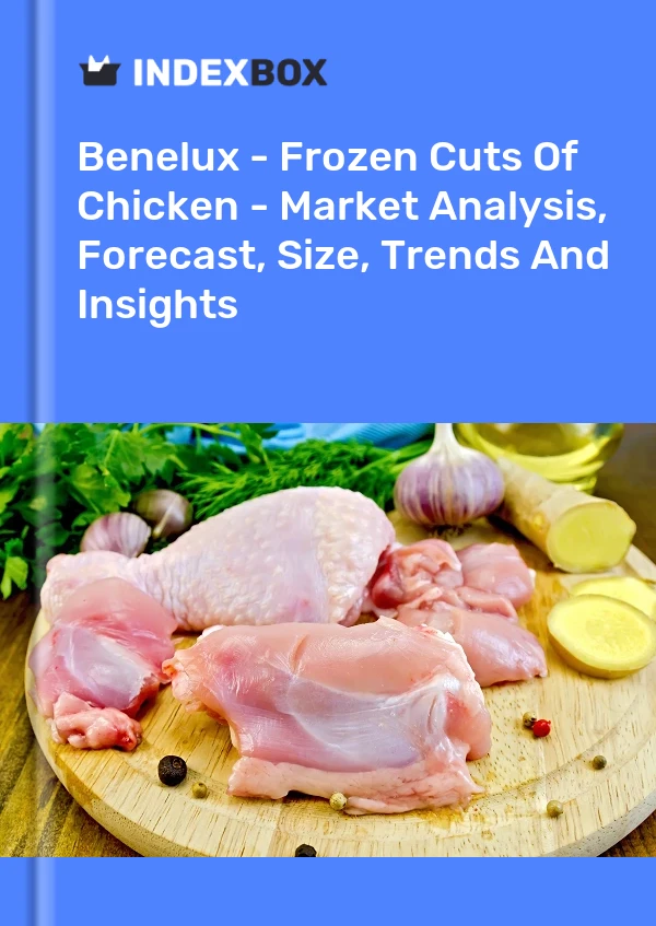 Report Benelux - Frozen Cuts of Chicken - Market Analysis, Forecast, Size, Trends and Insights for 499$