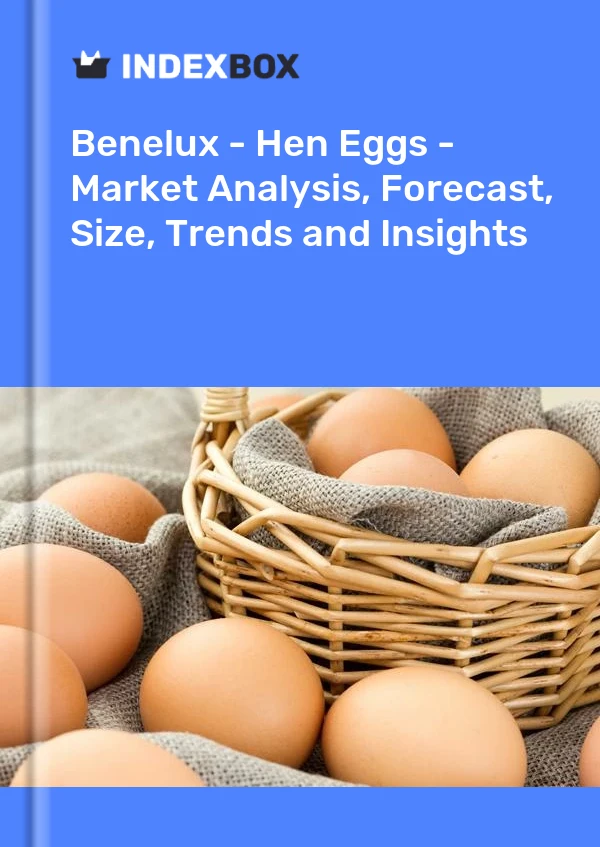 Report Benelux - Hen Eggs - Market Analysis, Forecast, Size, Trends and Insights for 499$