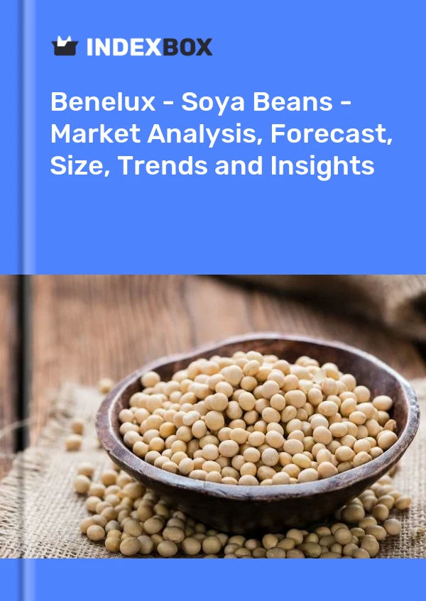 Report Benelux - Soya Beans - Market Analysis, Forecast, Size, Trends and Insights for 499$