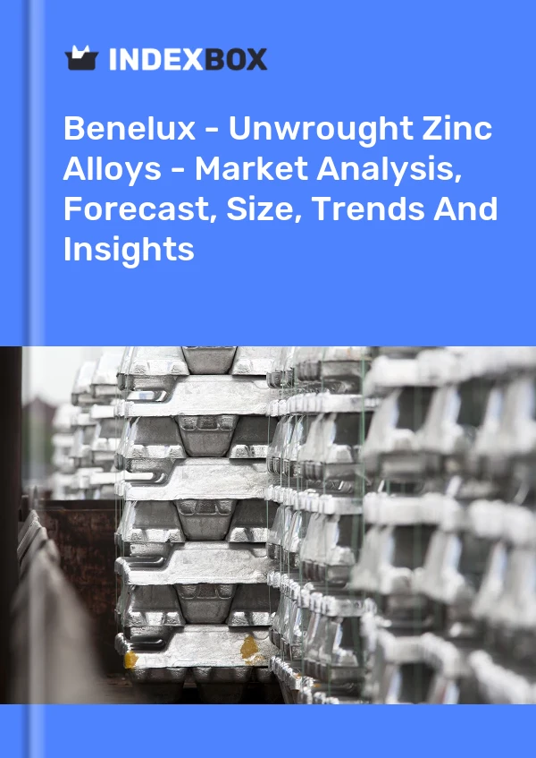 Report Benelux - Unwrought Zinc Alloys - Market Analysis, Forecast, Size, Trends and Insights for 499$