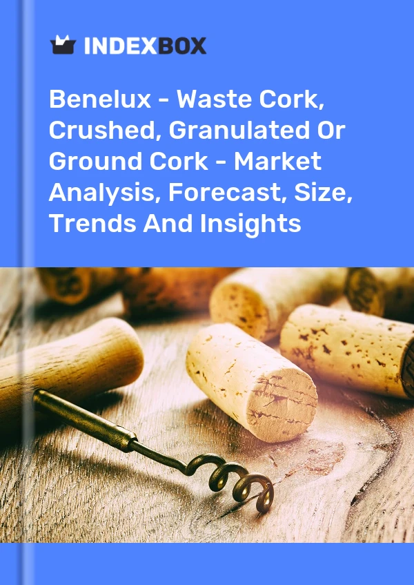 Report Benelux - Waste Cork, Crushed, Granulated or Ground Cork - Market Analysis, Forecast, Size, Trends and Insights for 499$