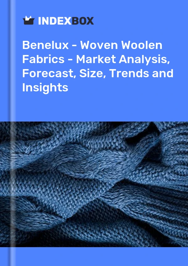 Report Benelux - Woven Woolen Fabrics - Market Analysis, Forecast, Size, Trends and Insights for 499$