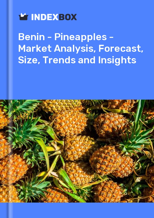 Report Benin - Pineapples - Market Analysis, Forecast, Size, Trends and Insights for 499$